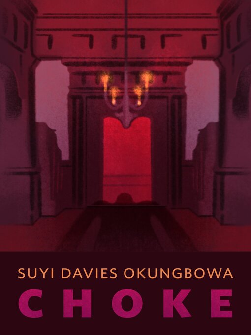 Title details for Choke by Suyi Davies Okungbowa - Wait list